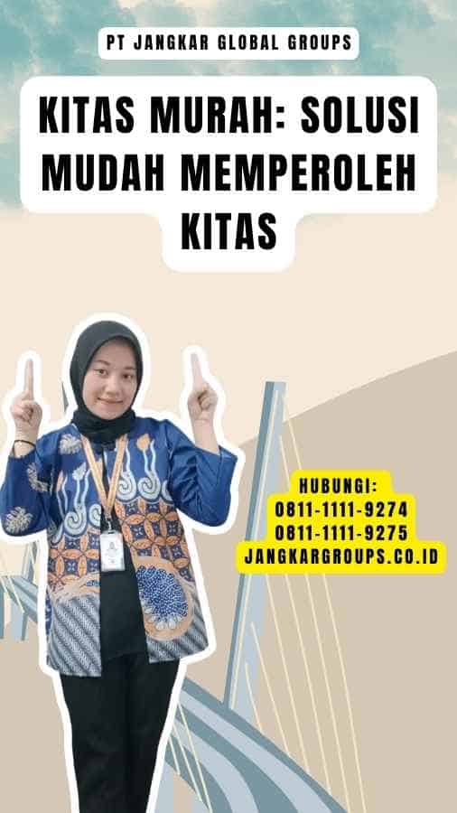 Kitas Murah Solusi Mudah Memperoleh Kitas