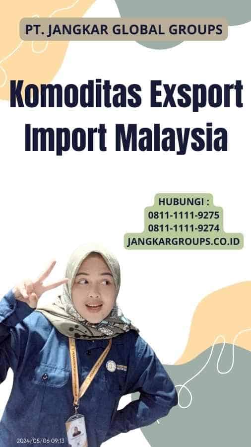 Komoditas Exsport Import Malaysia