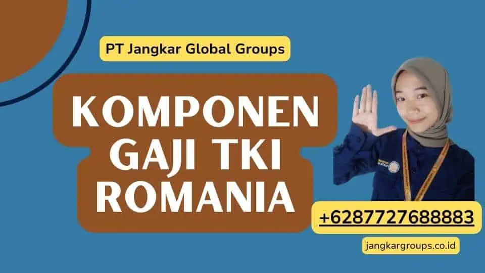 Komponen Gaji TKI Romania