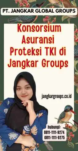 Konsorsium Asuransi Proteksi TKI di Jangkar Groups