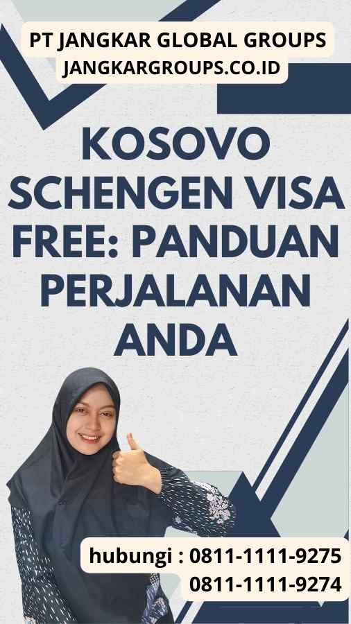 Kosovo Schengen Visa Free Panduan Perjalanan Anda