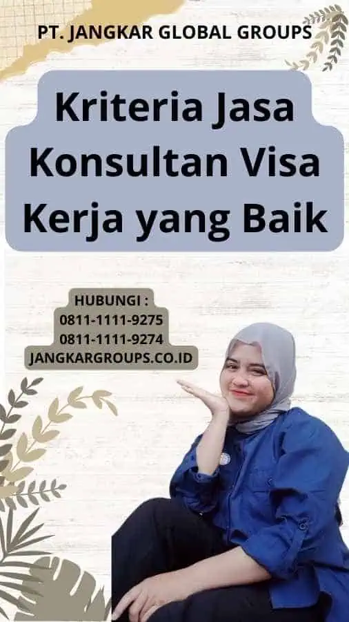 Kriteria Jasa Konsultan Visa Kerja yang Baik