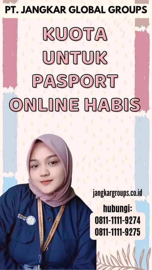 Kuota untuk Pasport Online Habis