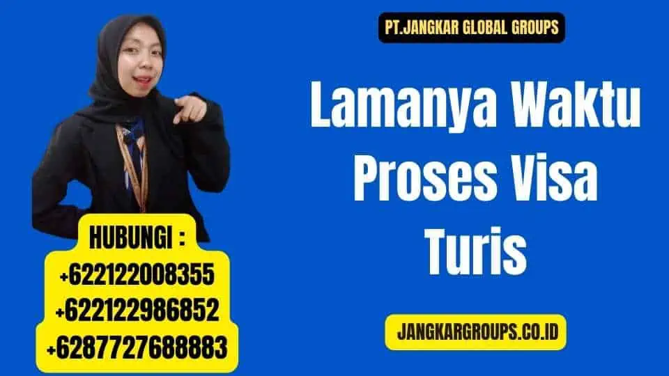 Lamanya Waktu Proses Visa Turis