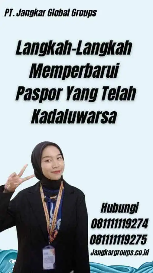 Langkah-Langkah Memperbarui Paspor Yang Telah Kadaluwarsa