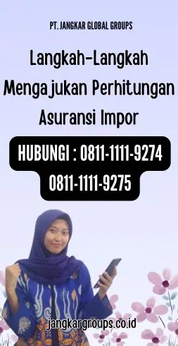 Langkah-Langkah Mengajukan Perhitungan Asuransi Impor