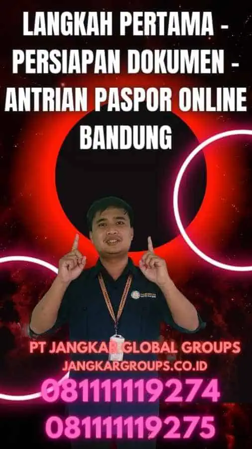 Langkah Pertama - Persiapan Dokumen - Antrian Paspor Online Bandung