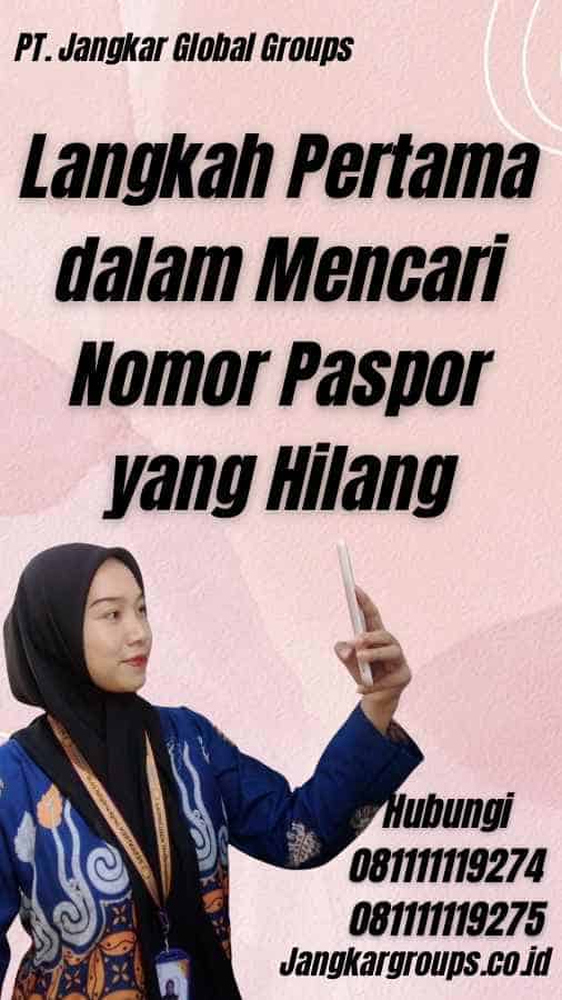 Langkah Pertama dalam Mencari Nomor Paspor yang Hilang