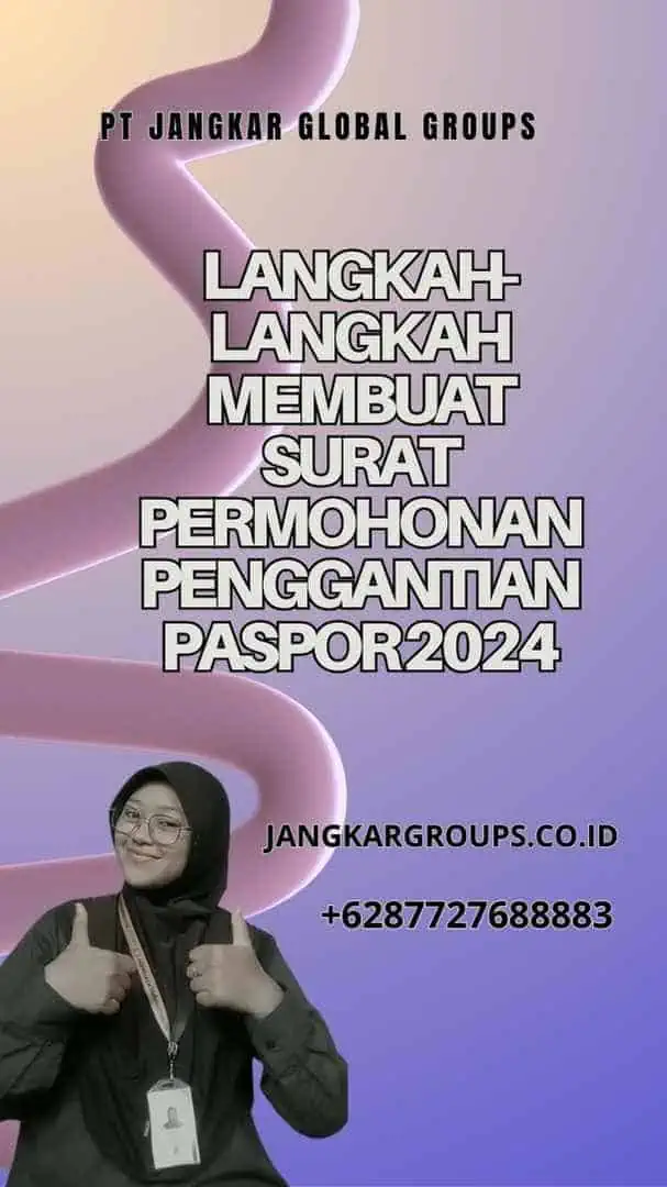 Langkah-langkah Membuat Surat Permohonan Penggantian Paspor 2024