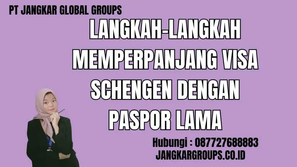 Langkah-langkah Memperpanjang Visa Schengen dengan Paspor Lama