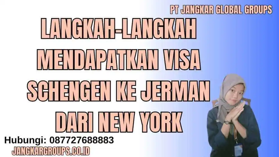 Langkah-langkah Mendapatkan Visa Schengen ke Jerman dari New York