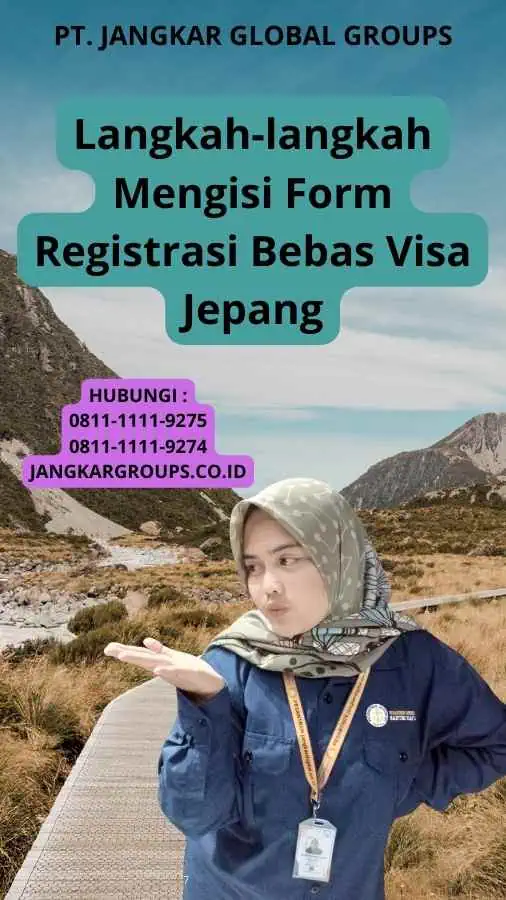 Langkah-langkah Mengisi Form Registrasi Bebas Visa Jepang