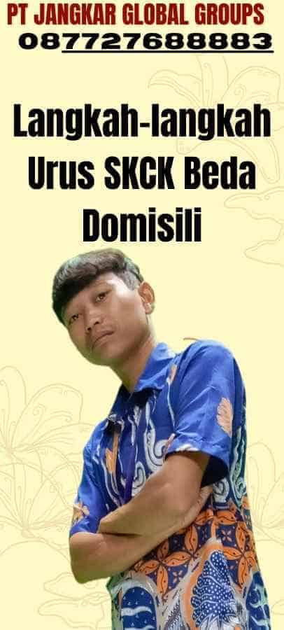 Langkah-langkah Urus SKCK Beda Domisili