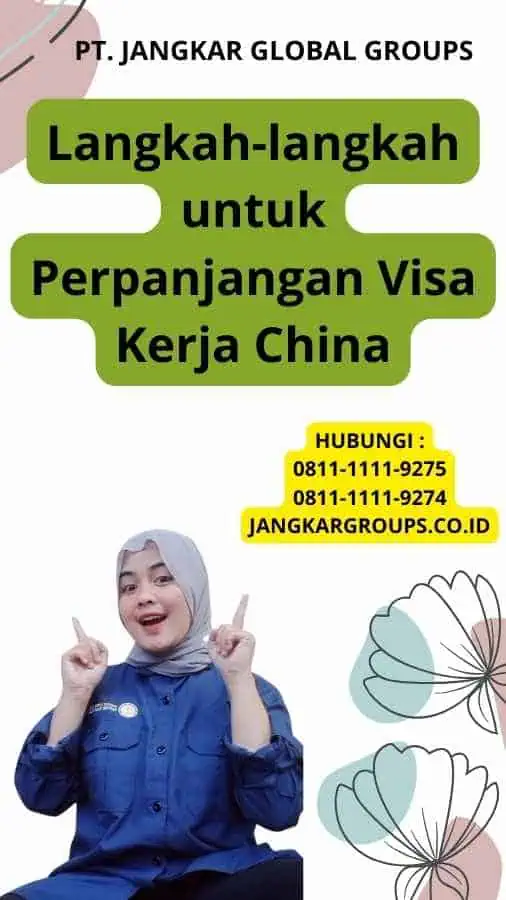 Langkah-langkah untuk Perpanjangan Visa Kerja China