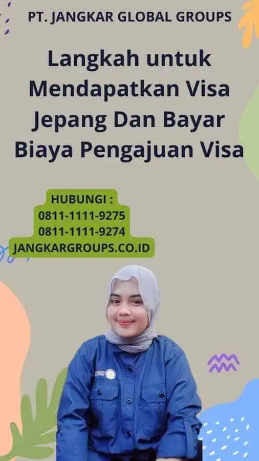 Langkah untuk Mendapatkan Visa Jepang Dan Bayar Biaya Pengajuan Visa