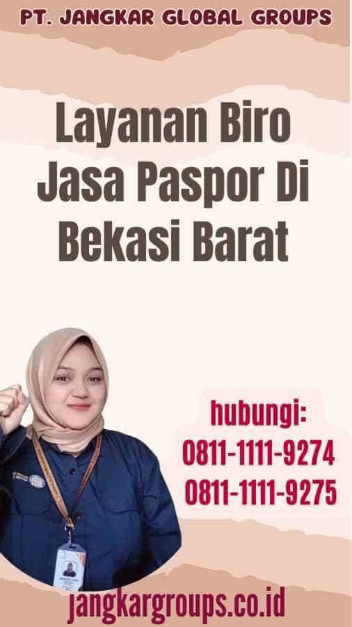 Layanan Biro Jasa Paspor Di Bekasi Barat