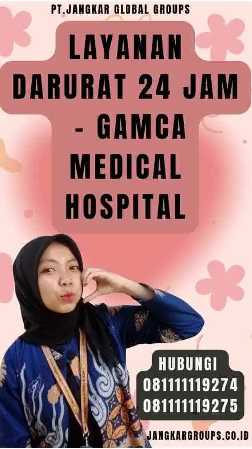 Layanan Darurat 24 Jam - Gamca Medical Hospital