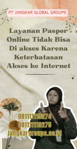 Layanan Paspor Online Tidak Bisa Di akses Karena Keterbatasan Akses ke Internet