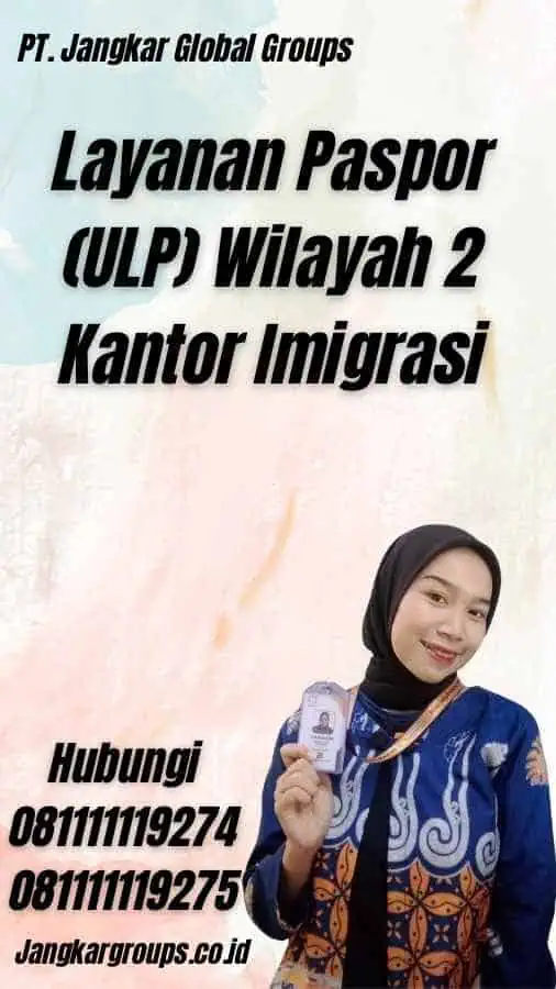 Layanan Paspor (ULP) Wilayah 2 Kantor Imigrasi