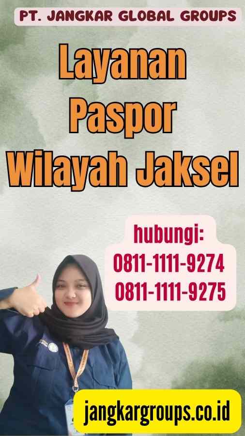 Layanan Paspor Wilayah Jaksel