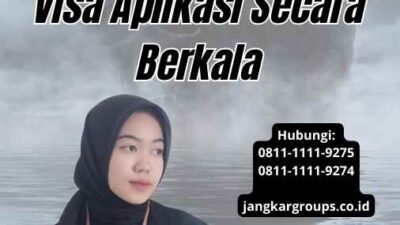 Layanan Pengurusan Dengan Visa Aplikasi Secara Berkala