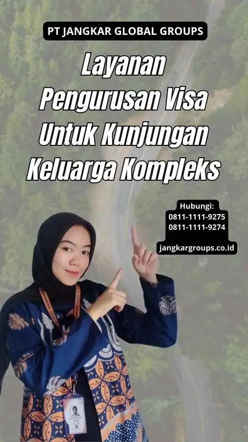 Layanan Pengurusan Visa Untuk Kunjungan Keluarga Kompleks