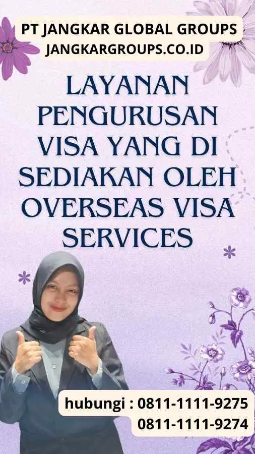 Layanan Pengurusan Visa yang Di sediakan oleh Overseas Visa Services