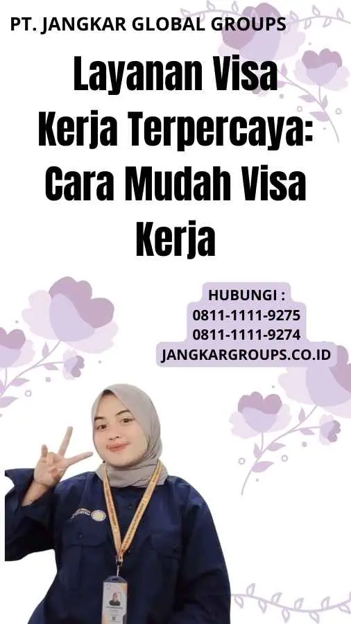 Layanan Visa Kerja Terpercaya: Cara Mudah Visa Kerja