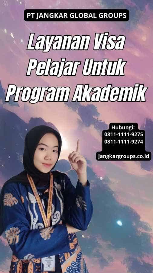 Layanan Visa Pelajar Untuk Program Akademik