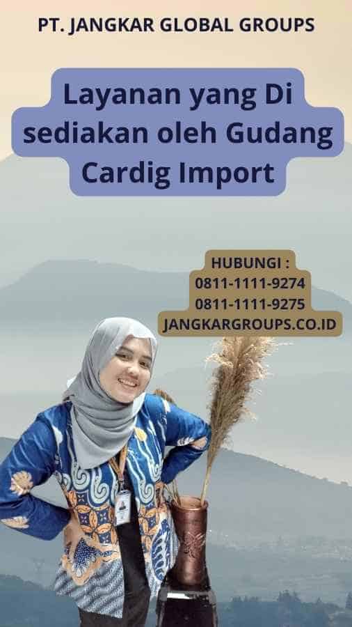 Layanan yang Di sediakan oleh Gudang Cardig Import