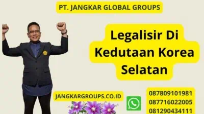 Legalisir Di Kedutaan Korea Selatan