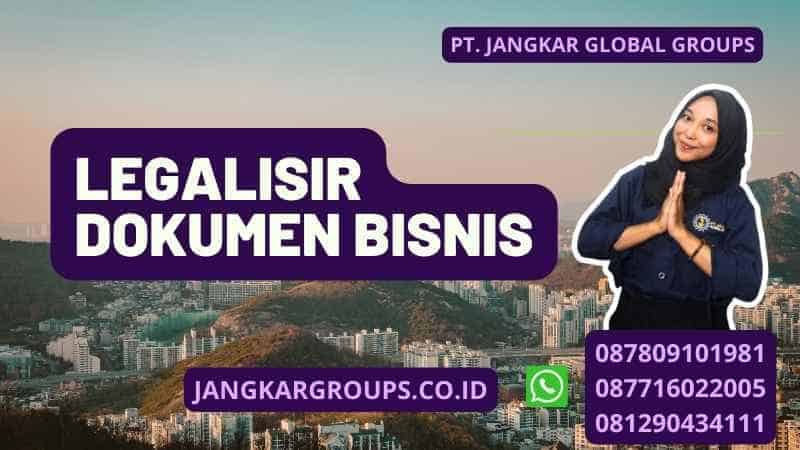 Legalisir Dokumen Bisnis