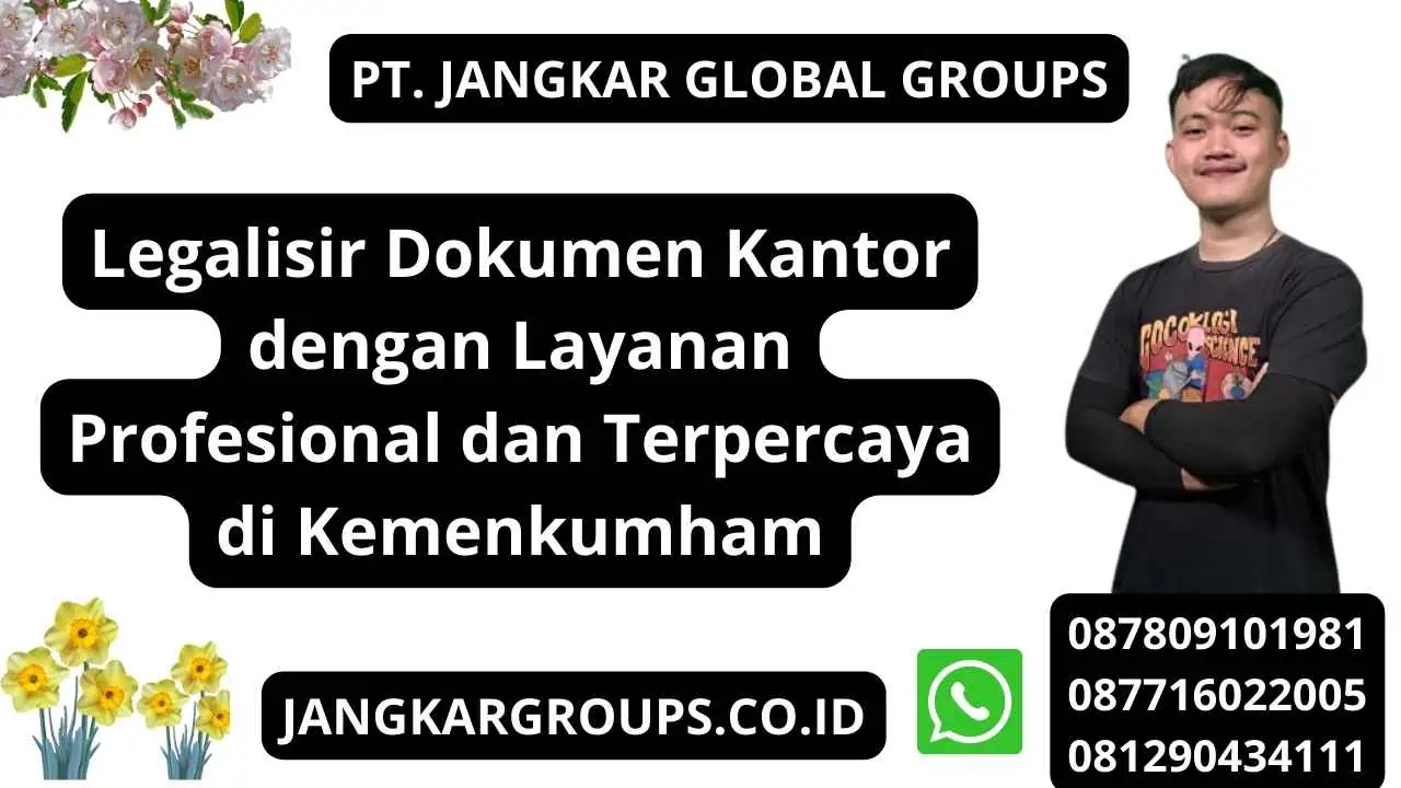 Legalisir Dokumen Kantor dengan Layanan Profesional dan Terpercaya di Kemenkumham