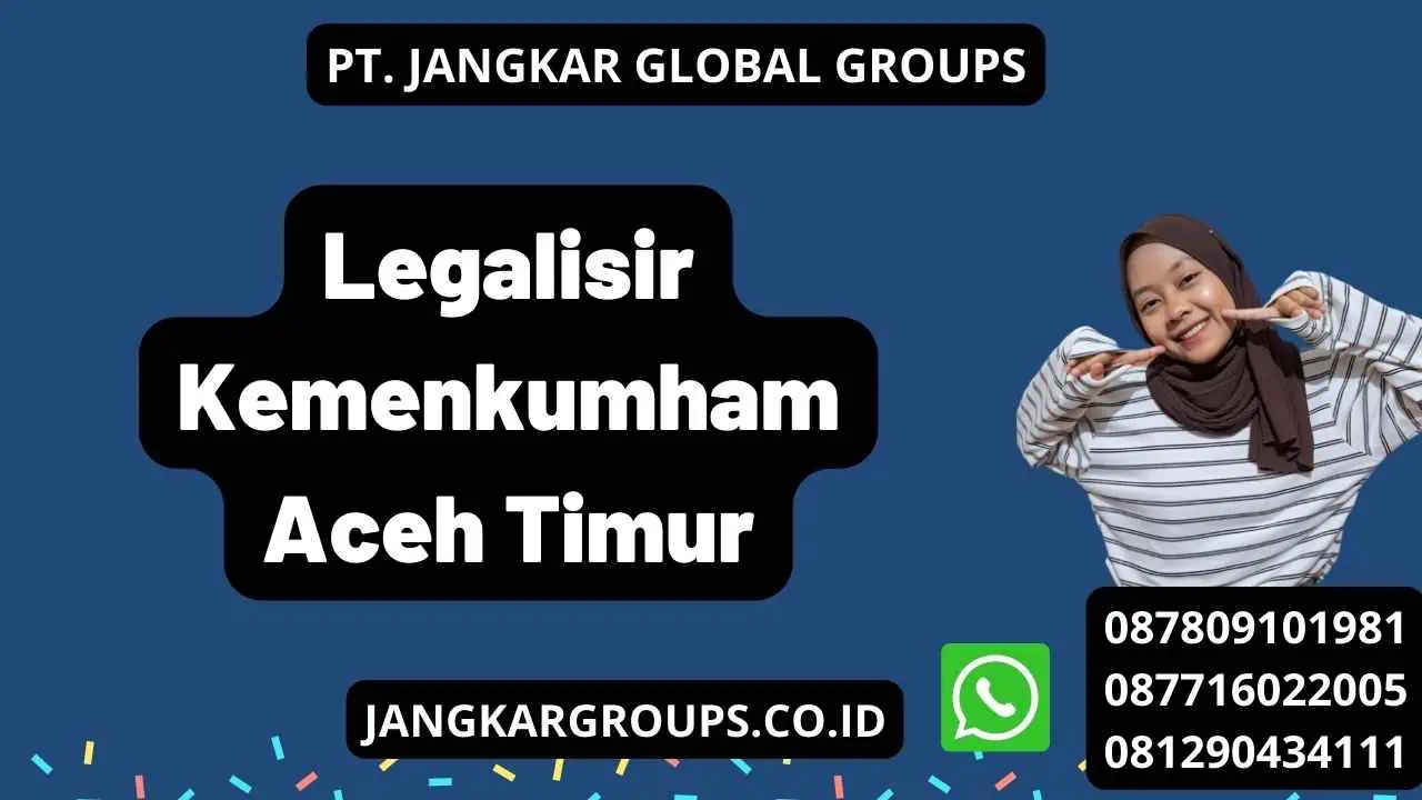 Legalisir Kemenkumham Aceh Timur