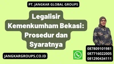 Legalisir Kemenkumham Bekasi: Prosedur dan Syaratnya