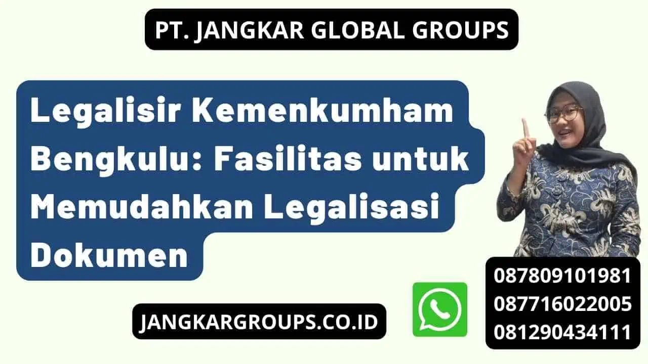 Legalisir Kemenkumham Bengkulu: Fasilitas untuk Memudahkan Legalisasi Dokumen