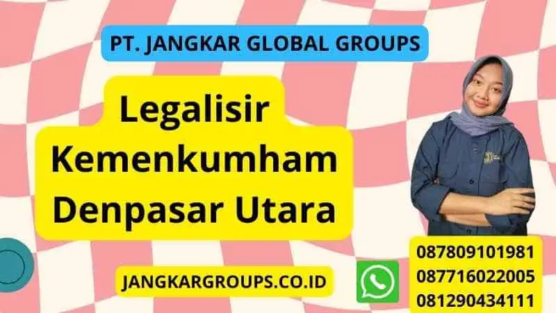 Legalisir Kemenkumham Denpasar Utara