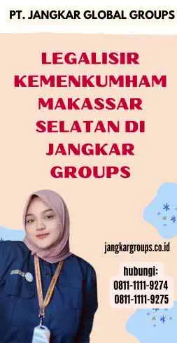 Legalisir Kemenkumham Makassar Selatan di Jangkar Groups