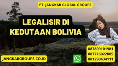 Legalisir di Kedutaan Bolivia