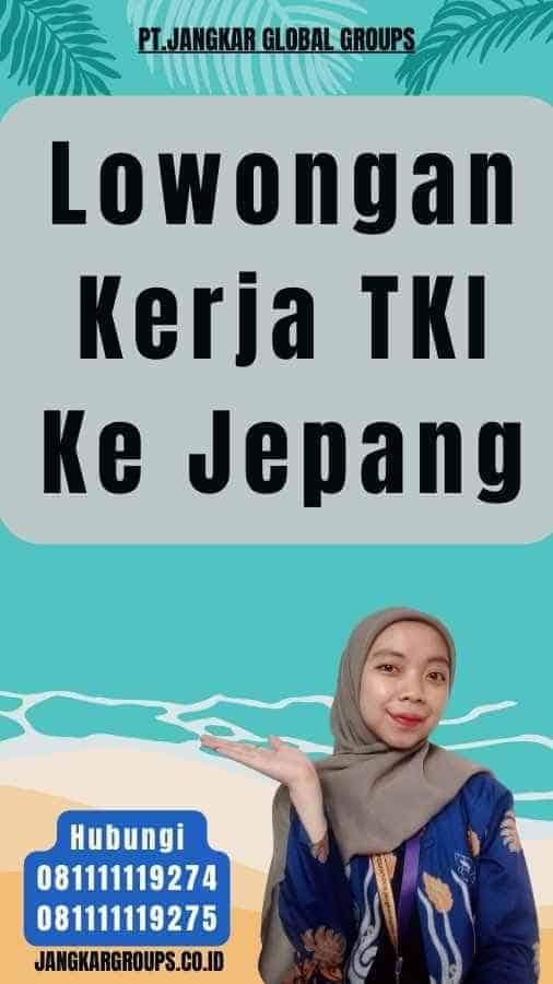 Lowongan Kerja TKI Ke Jepang