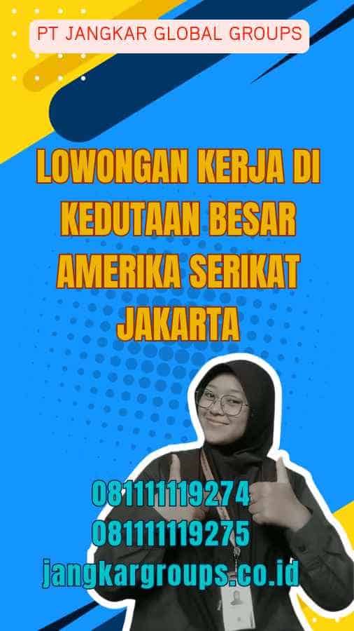 Lowongan Kerja di Kedutaan Besar Amerika Serikat Jakarta