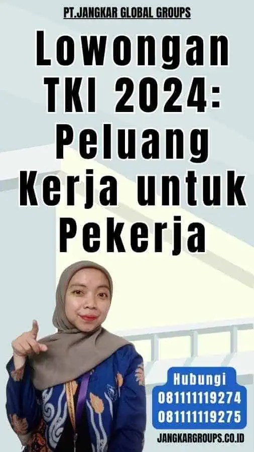 Lowongan TKI 2024 Peluang Kerja untuk Pekerja