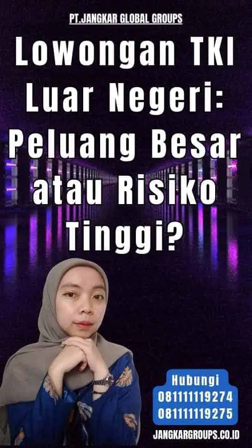 Lowongan TKI Luar Negeri Peluang Besar atau Risiko Tinggi