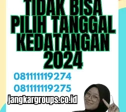 M Paspor Tidak Bisa Pilih Tanggal Kedatangan 2024