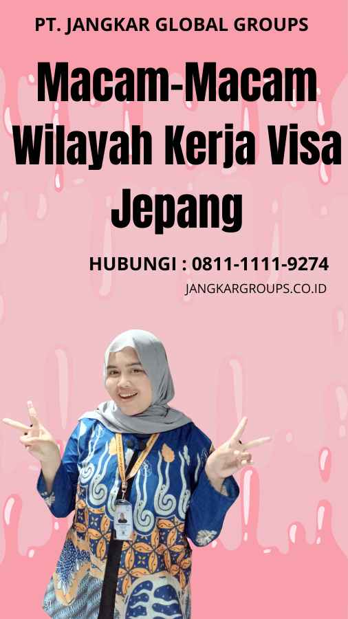 Macam-Macam Wilayah Kerja Visa Jepang