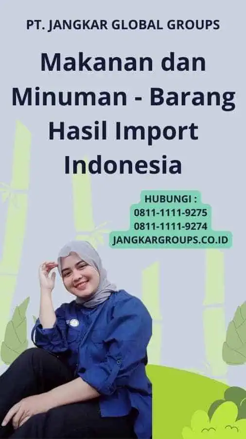 Makanan dan Minuman - Barang Hasil Import Indonesia