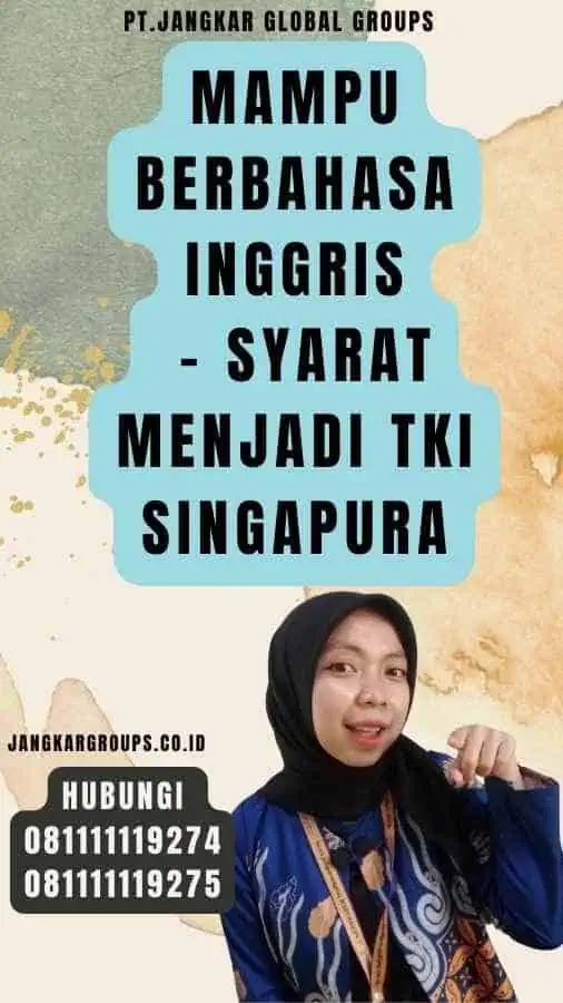 Mampu Berbahasa Inggris - Syarat Menjadi TKI Singapura