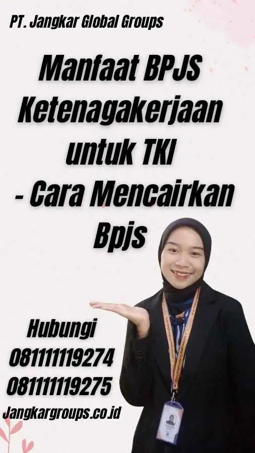 Manfaat BPJS Ketenagakerjaan untuk TKI - Cara Mencairkan Bpjs