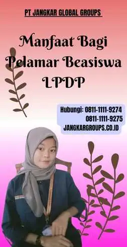 Manfaat Bagi Pelamar Beasiswa LPDP