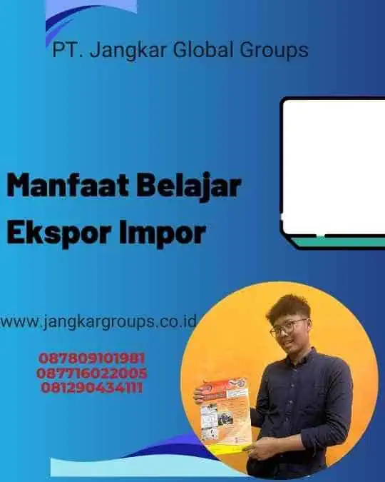 Manfaat Belajar Ekspor Impor